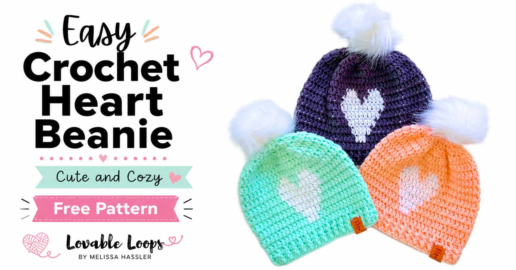 Landscape featured image showing three colorful crochet heart beanies with white heart designs and fluffy pom poms beside text reading “Easy Crochet Heart Beanie,” “Cute and Cozy,” and “Free Pattern.”