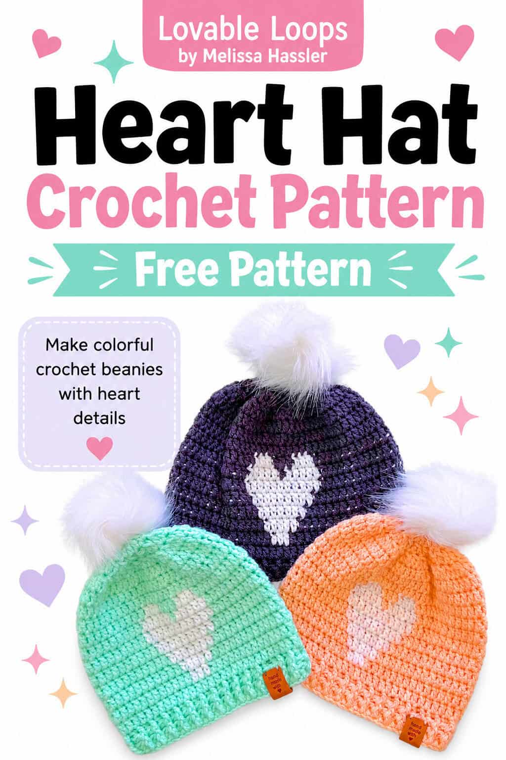 Pinterest pin featuring three crochet heart beanies in purple, mint green, and coral with white heart motifs and fluffy white pom poms beneath text reading “Free Crochet Heart Beanies” and “Easy Beanie Pattern.”