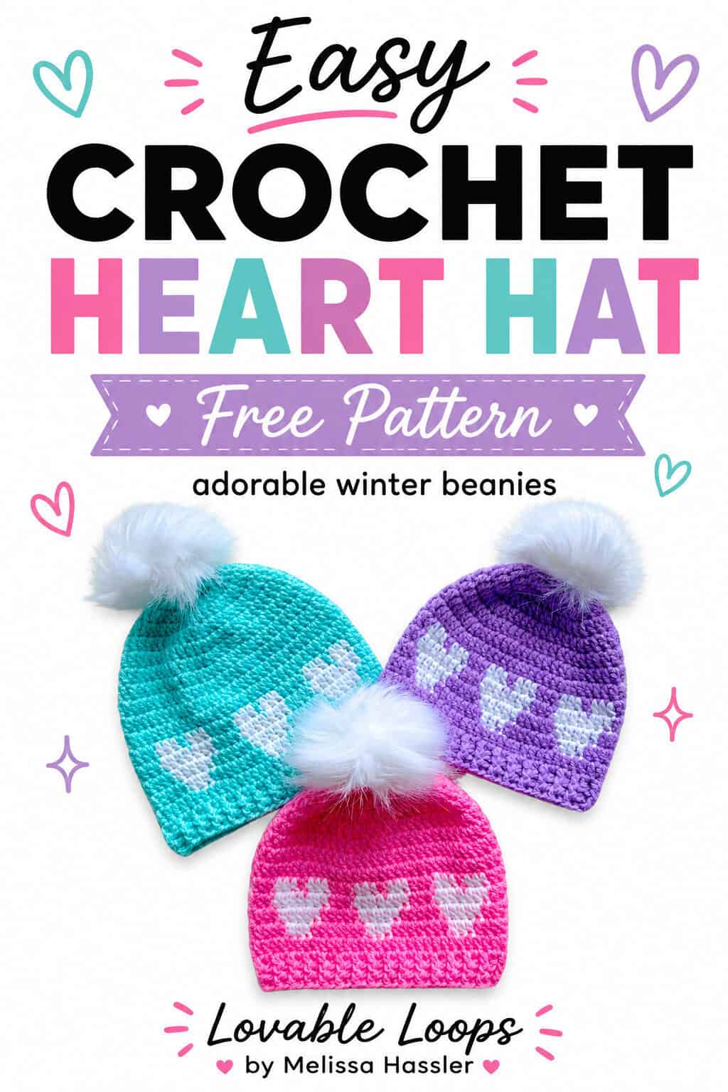 Pinterest pin featuring three crochet heart hats in teal, purple, and bright pink with white heart motifs and fluffy white pom poms beneath text reading “Free Crochet Heart Hat Pattern,” “Colorful Hearts,” and “Fluffy Pom Poms.”