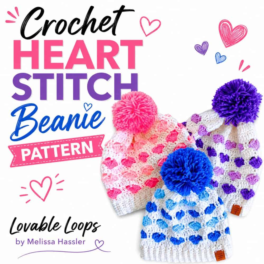 Square crochet heart stitch beanie pattern image featuring three white hats with textured pink, purple, and blue heart designs, ribbed brims, large pom-poms, and bold colorful lettering.
