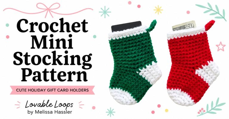 Featured image for a crochet mini stocking pattern showing two small Christmas crochet stockings with gift cards and cash inside on a bright white background with clean black text, pastel holiday accents, and Lovable Loops by Melissa Hassler branding.