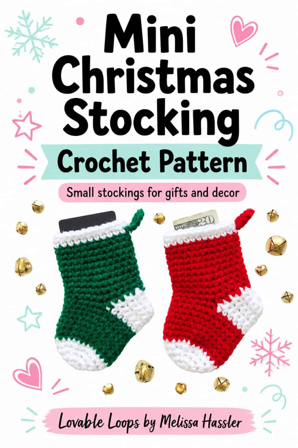 Pinterest pin for a crochet mini stocking pattern featuring red and green mini stockings with white trim, gift cards and cash tucked inside, gold bells, bold black title text, pastel snowflakes, hearts, stars, and Lovable Loops branding.