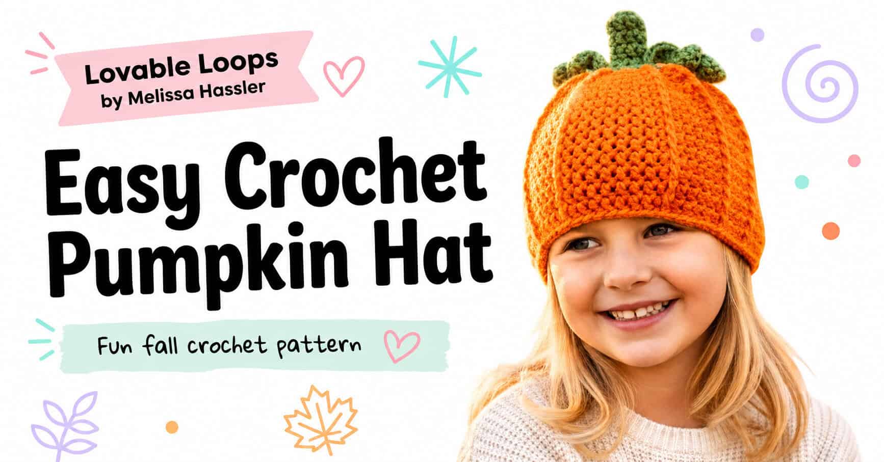 Featured image for an easy crochet pumpkin hat pattern with a child wearing an orange pumpkin hat, bright white background, bold title text, and colorful fall-themed accents.