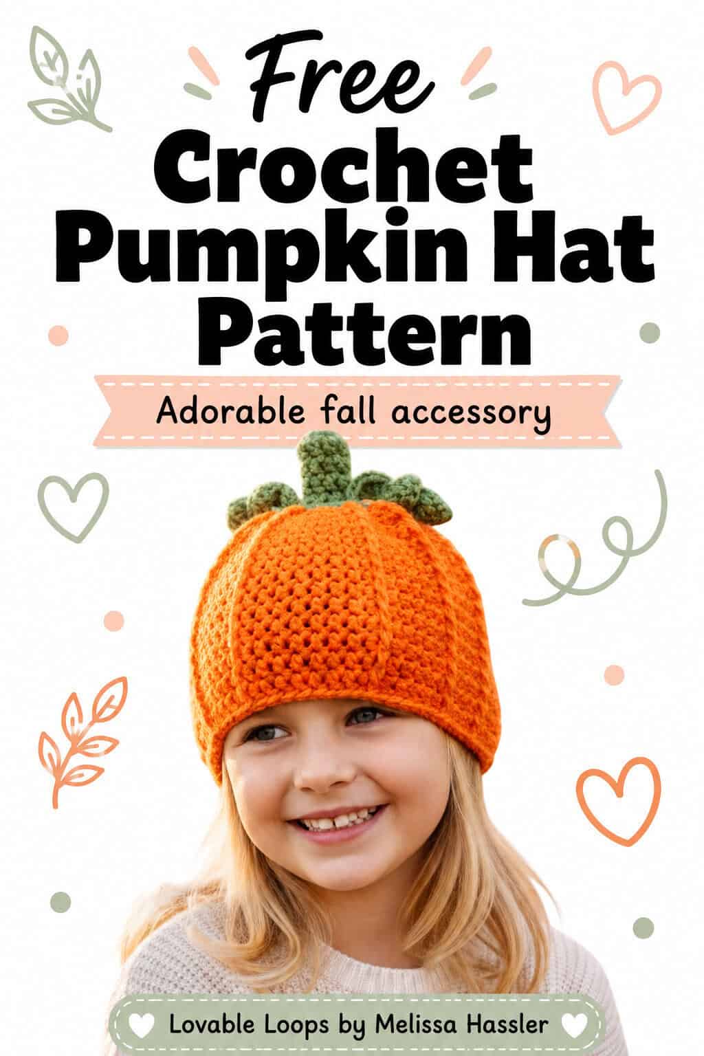 Pinterest pin for a crochet pumpkin hat pattern featuring a child wearing an orange pumpkin hat with green stem and leaves, bold black text, pastel accents, and Lovable Loops branding.