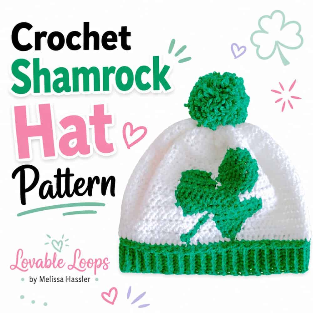 Square crochet shamrock hat pattern image featuring a white beanie with a green shamrock motif, textured green brim, fluffy pom-pom, and pastel heart and clover accents.