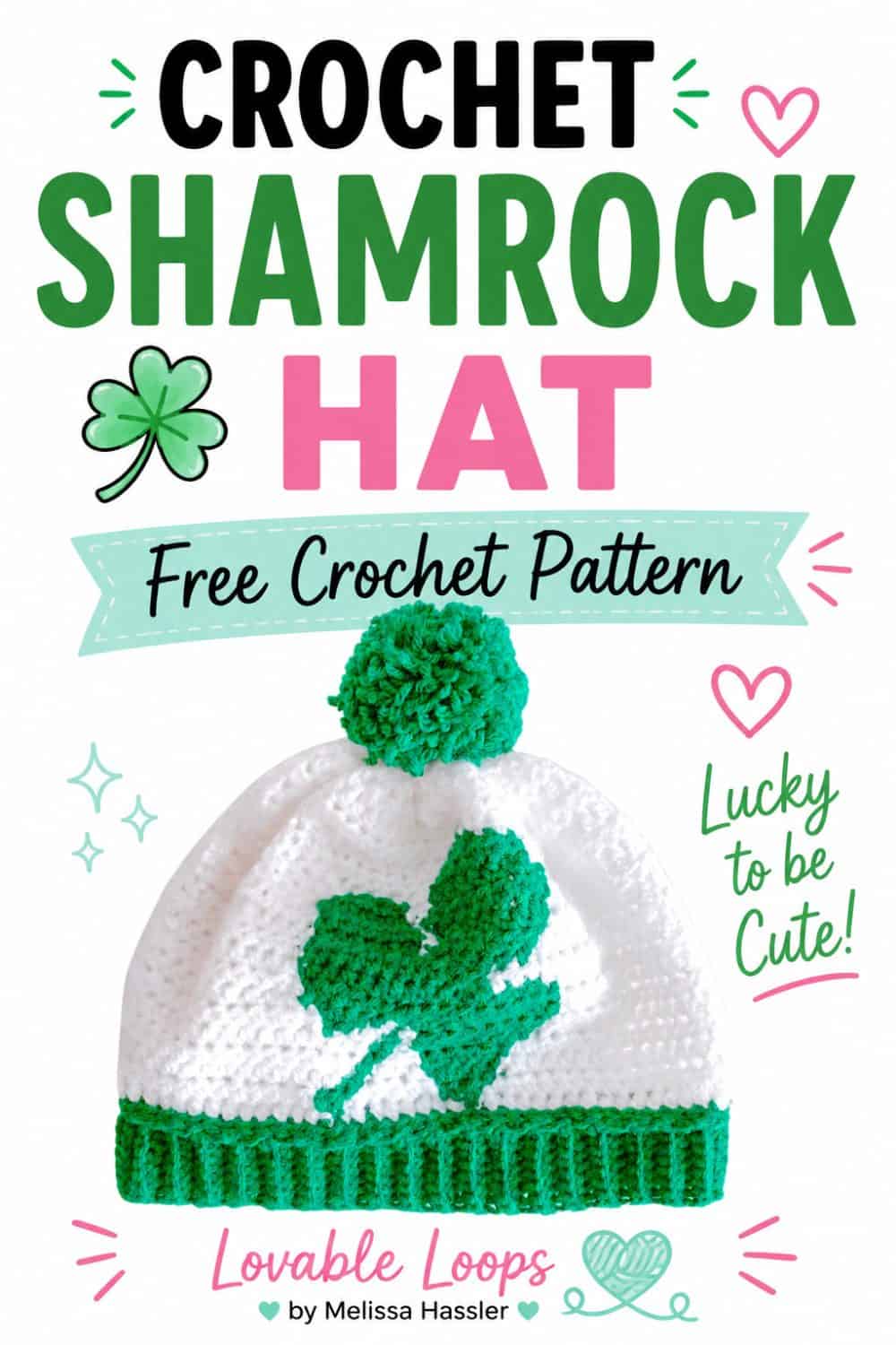Crochet shamrock hat pattern graphic showing a white St. Patrick’s Day beanie with a large green shamrock, matching green brim, fluffy pom-pom, and bold green, pink, and black lettering.