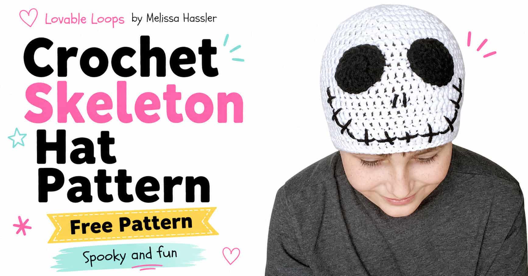 Landscape featured image showing a person modeling a white crochet skeleton hat with black eye patches and a stitched smile beside text reading “Crochet Skeleton Hat Pattern,” “Free Pattern,” and “Spooky and Fun.”