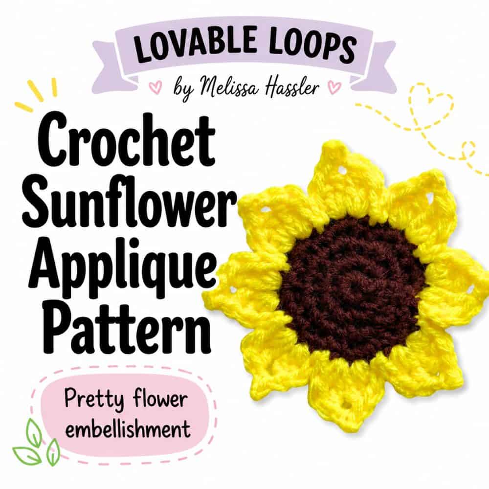 Square graphic for a crochet sunflower applique pattern featuring a close-up yellow crochet sunflower with a brown center, bold title text, and cute pastel doodles.
