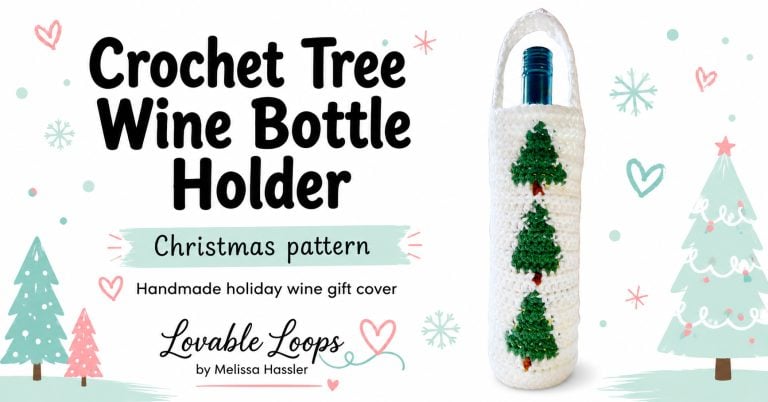Featured image for a crochet Christmas tree wine bottle holder pattern showing a white crochet bottle holder with green tree motifs on a bright white background with bold black text, pastel Christmas trees, hearts, snowflakes, and Lovable Loops by Melissa Hassler branding.