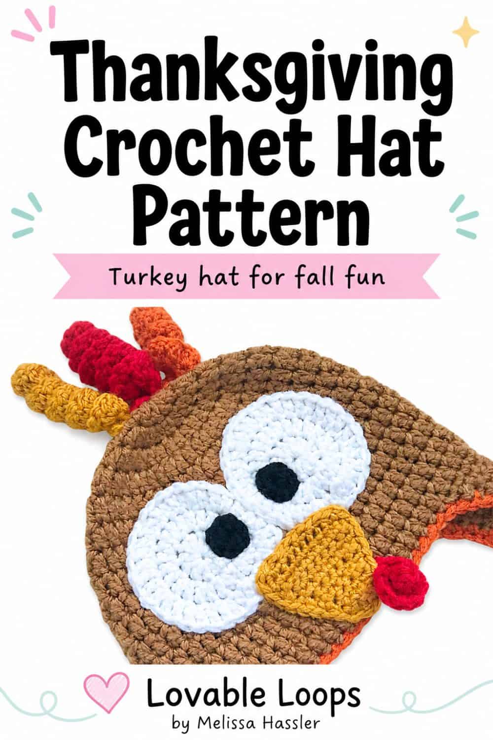 Pinterest pin for a crochet turkey hat pattern featuring a handmade brown turkey hat with colorful feathers, big white eyes, yellow beak, red wattle, bold black text, pastel accents, and Lovable Loops branding.