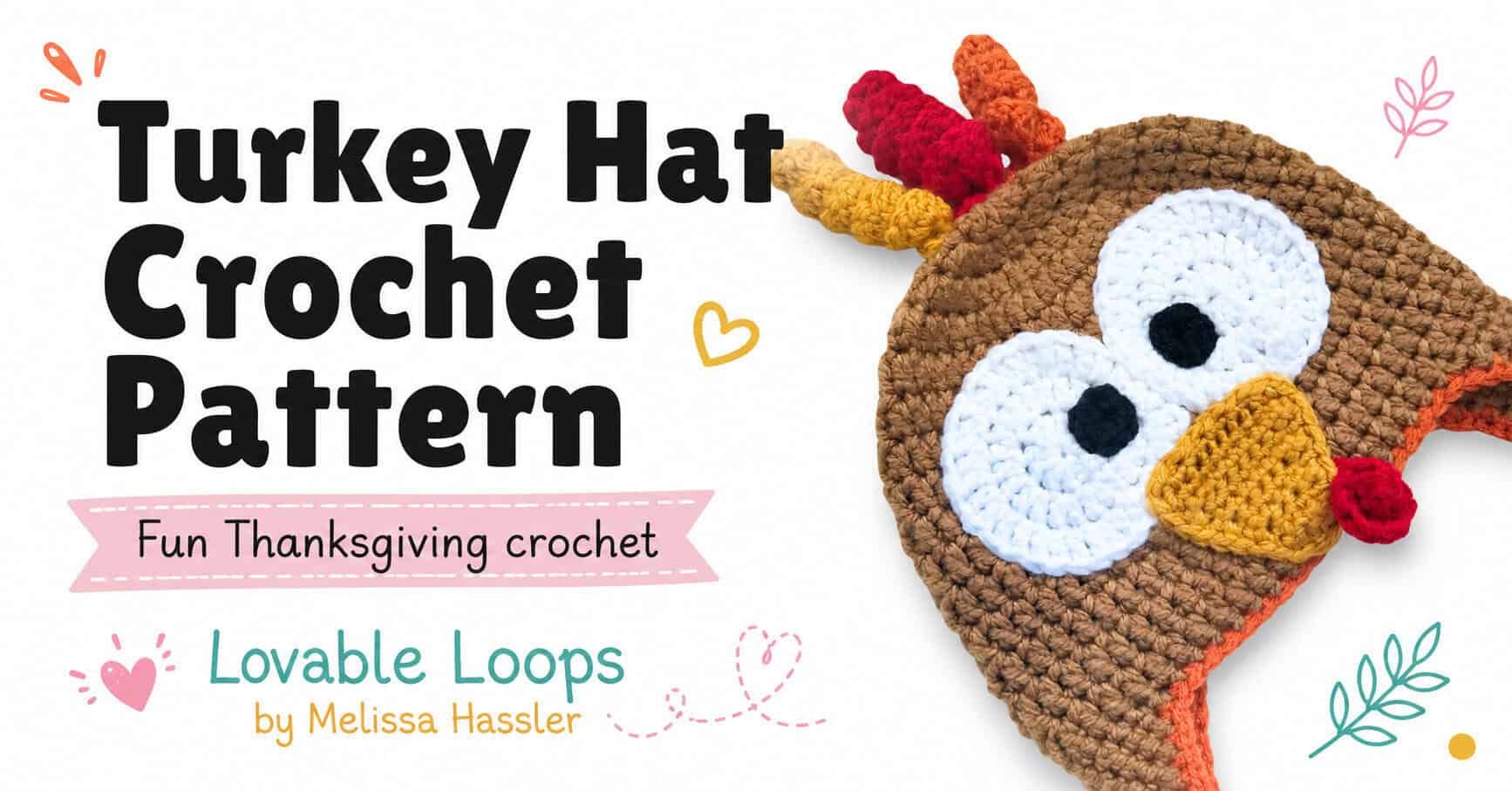 Featured image for a turkey hat crochet pattern showing a handmade Thanksgiving turkey hat with brown yarn, colorful feathers, a yellow beak, red wattle, bold title text, and pastel fall graphics.