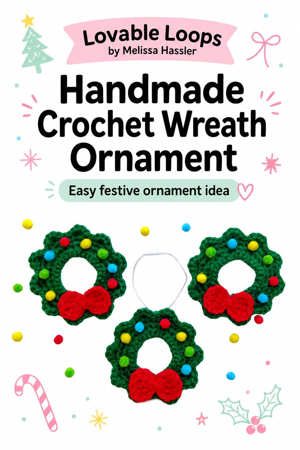 Pinterest pin for a crochet wreath ornament pattern featuring three green crochet wreath ornaments with red bows, colorful pom-pom decorations, bold black title text, pastel Christmas accents, and Lovable Loops branding.