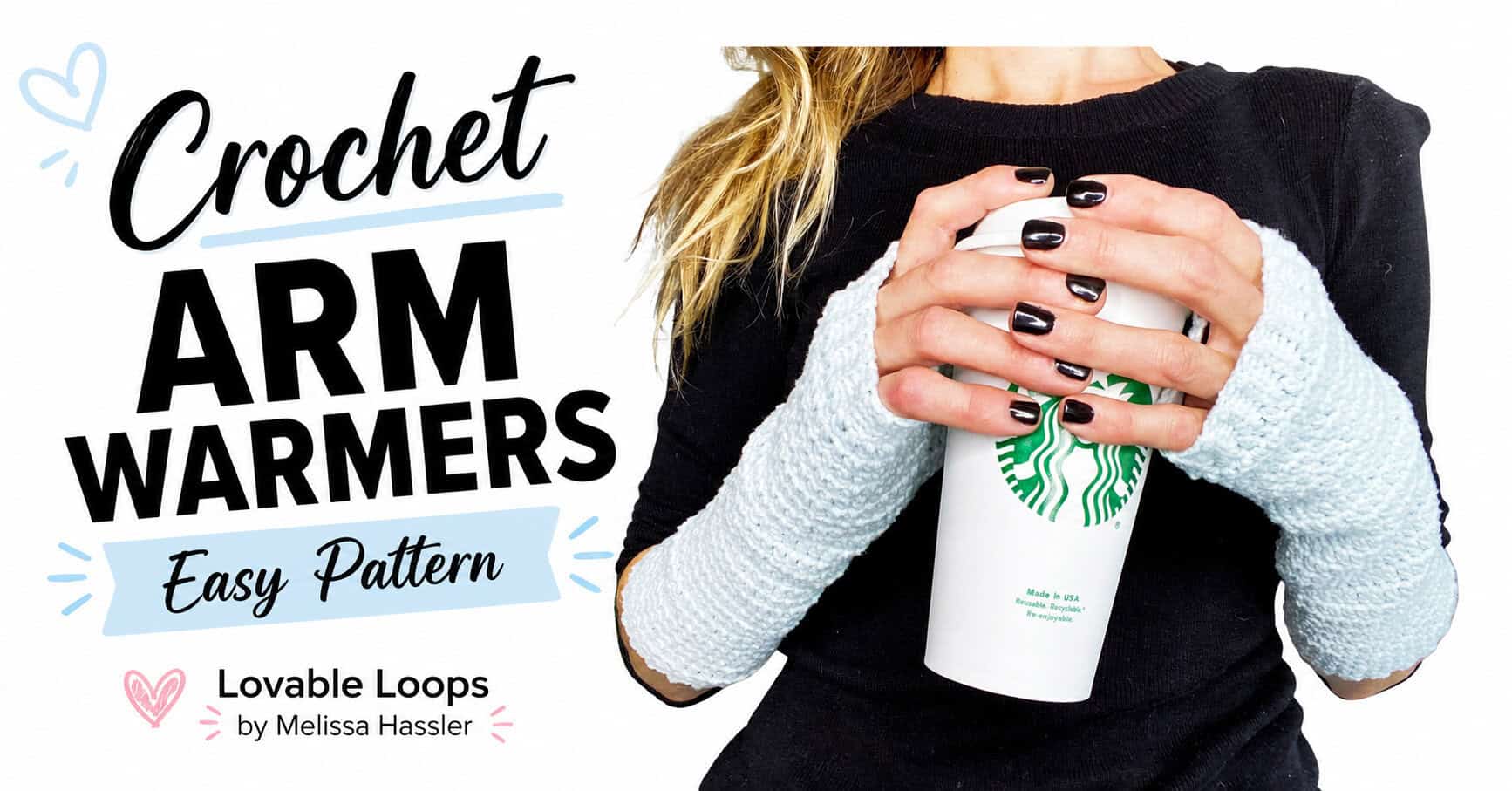 Crochet arm warmers easy pattern featured image showing a woman wearing pale blue fingerless arm warmers while holding a coffee cup beside large black lettering and soft blue and pink accents.