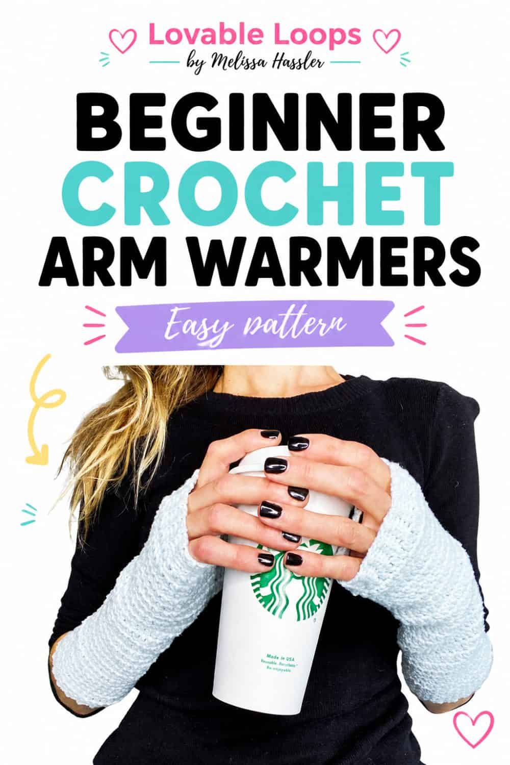 Beginner crochet arm warmers pattern graphic showing a woman in a black sweater wearing pale blue fingerless arm warmers and holding a white coffee cup beneath bold black and aqua lettering.