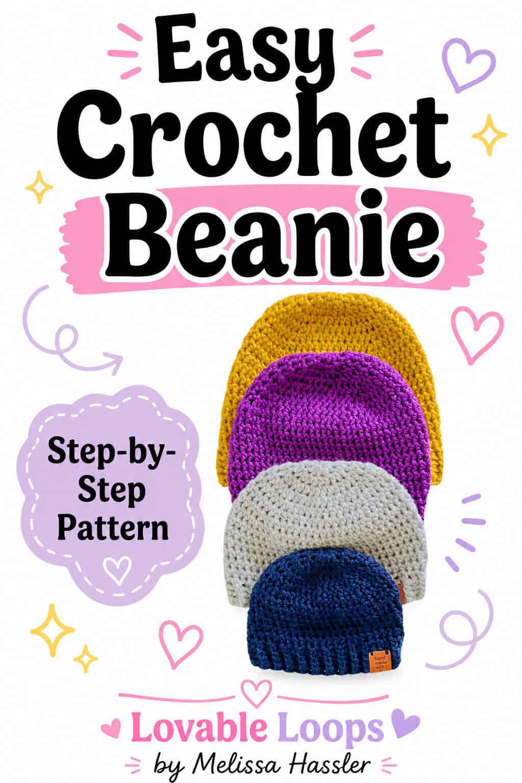 Pinterest graphic showing four colorful crochet hats with large text reading โEasy Crochet Beanieโ and โStep-by-Step Pattern,โ surrounded by hearts, sparkles, and pastel accents.