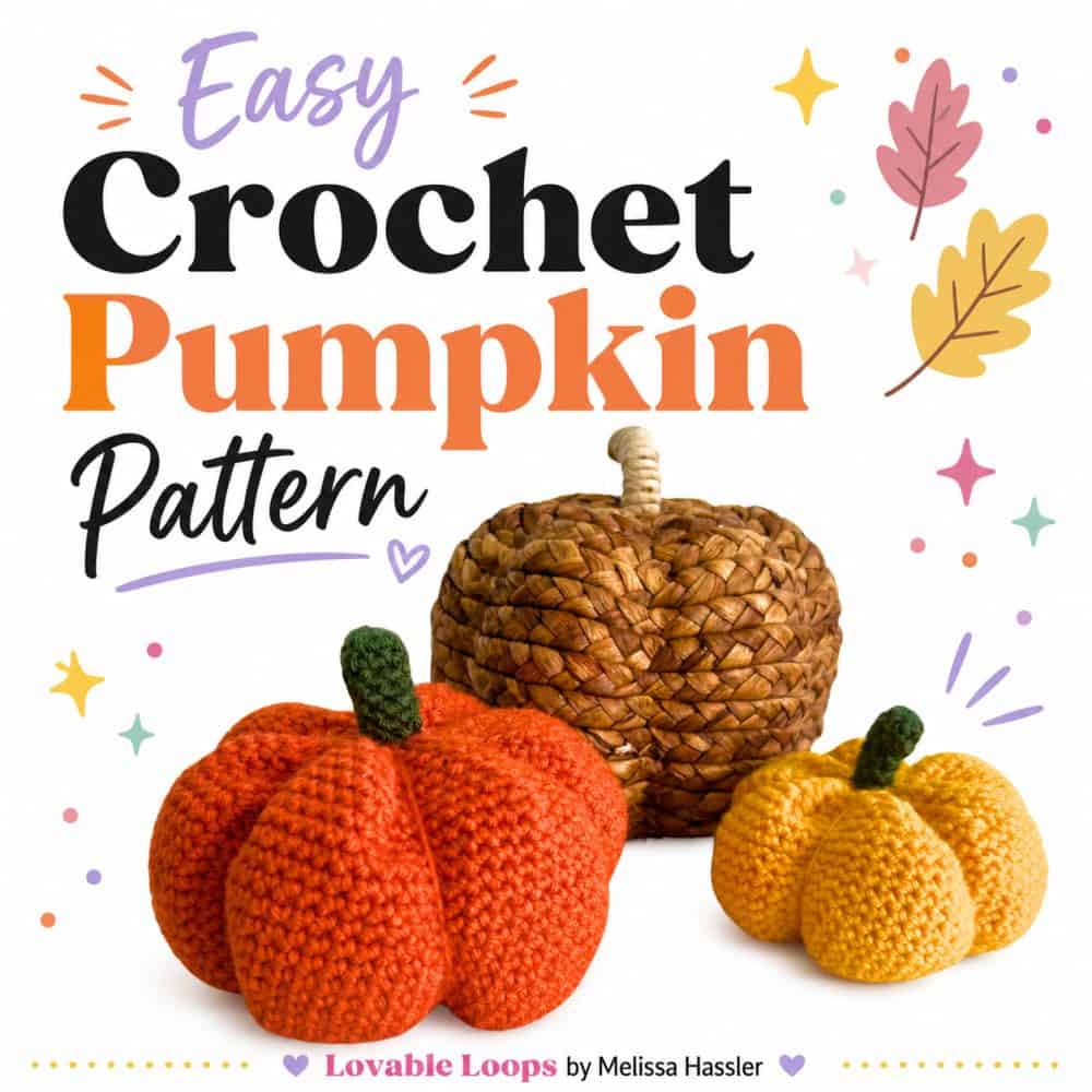 Square graphic for an easy crochet pumpkin pattern featuring three handmade pumpkins in orange, yellow, and brown with colorful fall leaves and playful pastel accents.