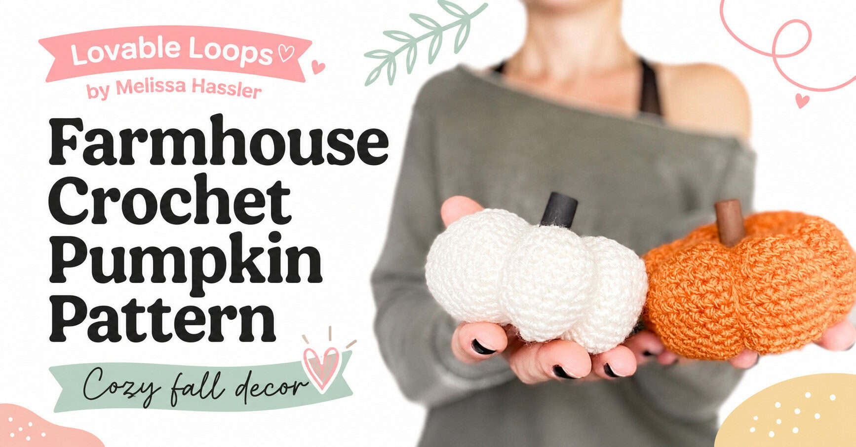 Featured image for a farmhouse crochet pumpkin pattern with white and orange crochet pumpkins, cozy fall decor text, bright white background, and Lovable Loops by Melissa Hassler branding.