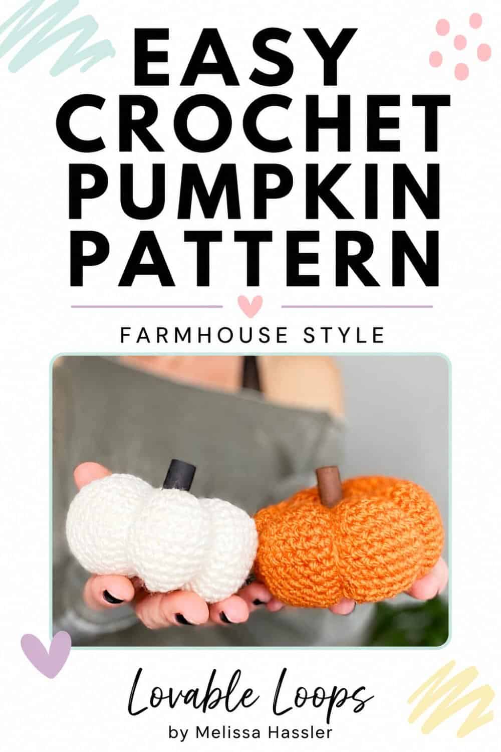 Pinterest pin for an easy crochet pumpkin pattern showing white and orange handmade pumpkins held in someoneโs hands, with farmhouse style text and clean pastel graphics.