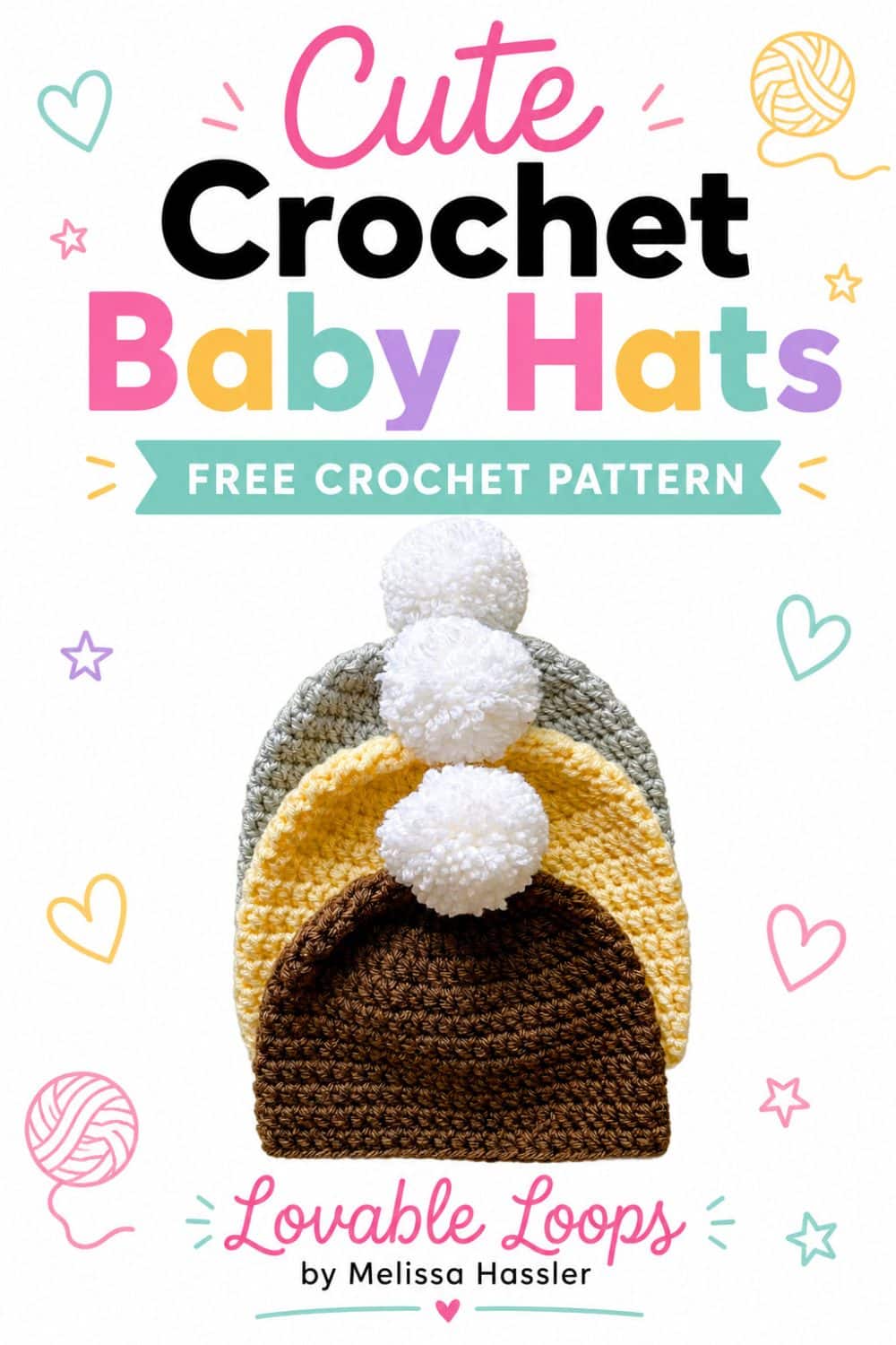Pinterest pin showing three colorful crochet baby beanies with fluffy white pom poms and bold text reading Cute Crochet Baby Hats Free Crochet Pattern.