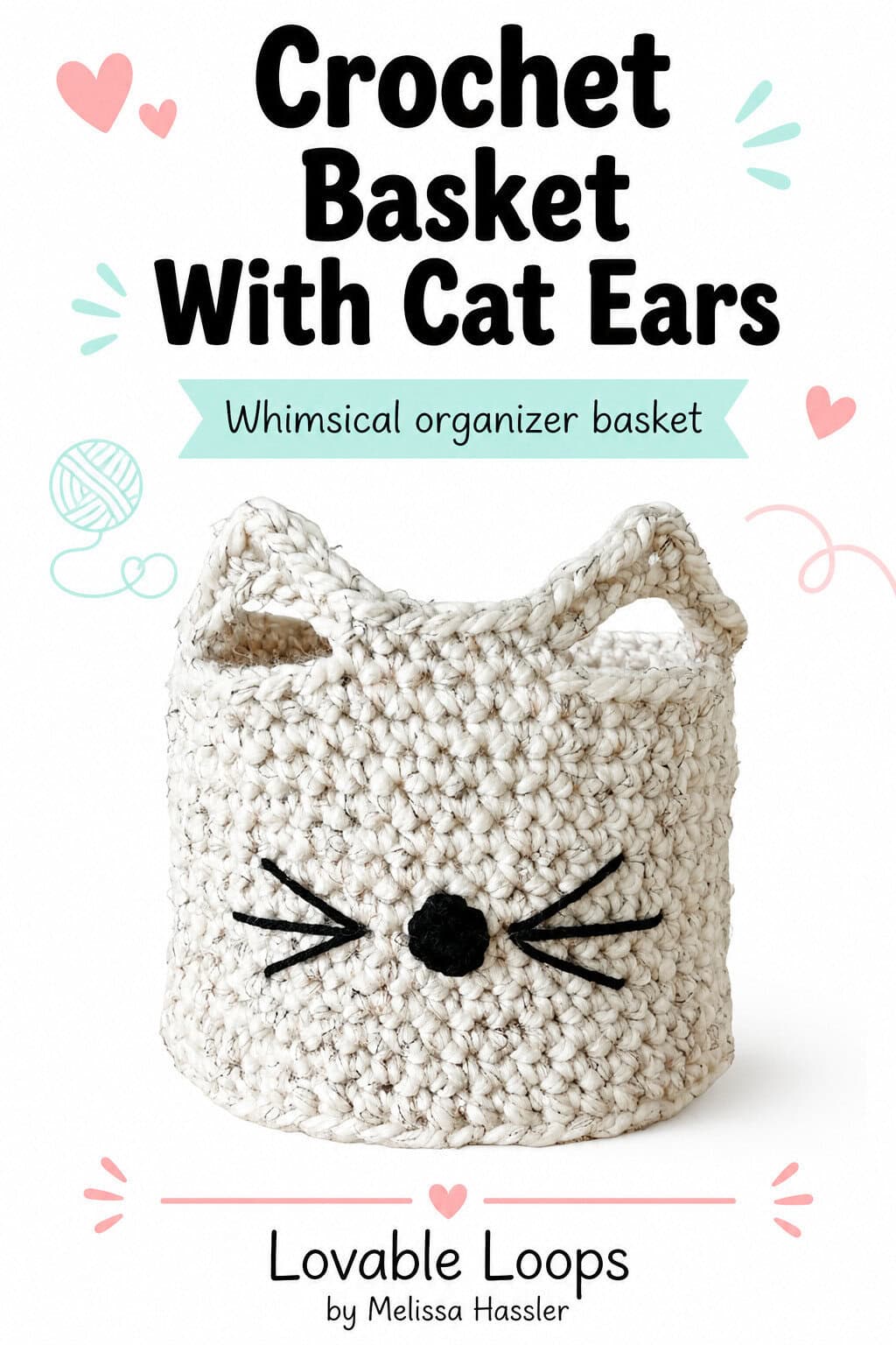 Crochet cat basket pattern pin featuring a cream cat ear storage basket with black whisker details and pastel hearts, dots, and yarn graphics.