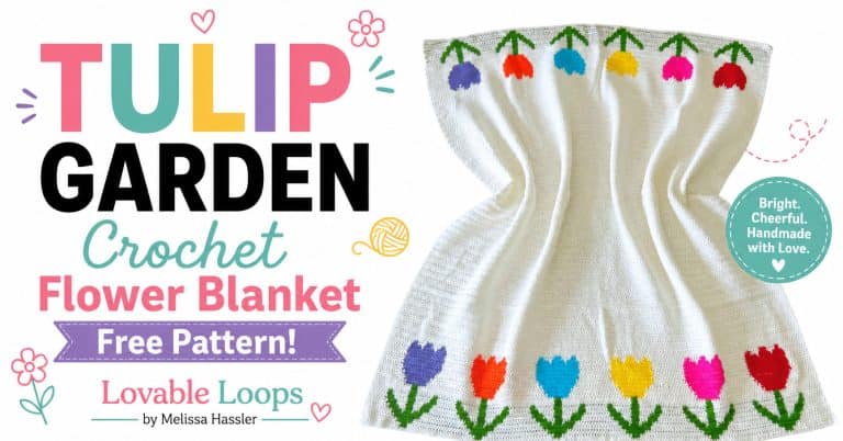 Featured image for a Tulip Garden crochet flower blanket pattern showing a white crochet blanket with colorful tulips, bright pastel typography, and Lovable Loops by Melissa Hassler branding.