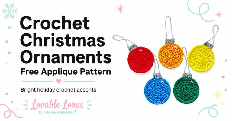 Featured image for a crochet Christmas ornaments free applique pattern showing colorful crochet ornaments on a bright white background with clean black text, pastel snowflakes, stars, hearts, and Lovable Loops by Melissa Hassler branding.