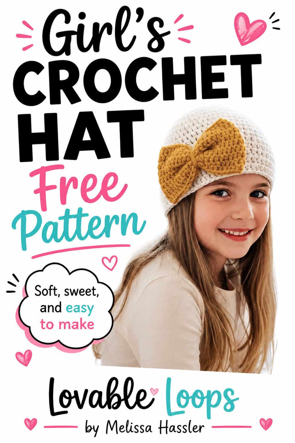 Pinterest pin featuring a smiling girl wearing a cream crochet hat with a large mustard yellow bow beneath bold text reading “Girl’s Crochet Hat,” “Free Pattern,” and “Soft, Sweet, and Easy to Make.”