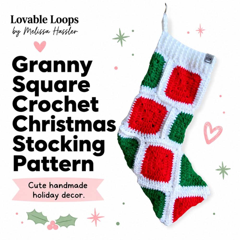 Square Pinterest graphic for a granny square crochet Christmas stocking pattern featuring a festive handmade stocking with red and green crochet squares, white borders, large readable text, holly, hearts, and Lovable Loops branding.