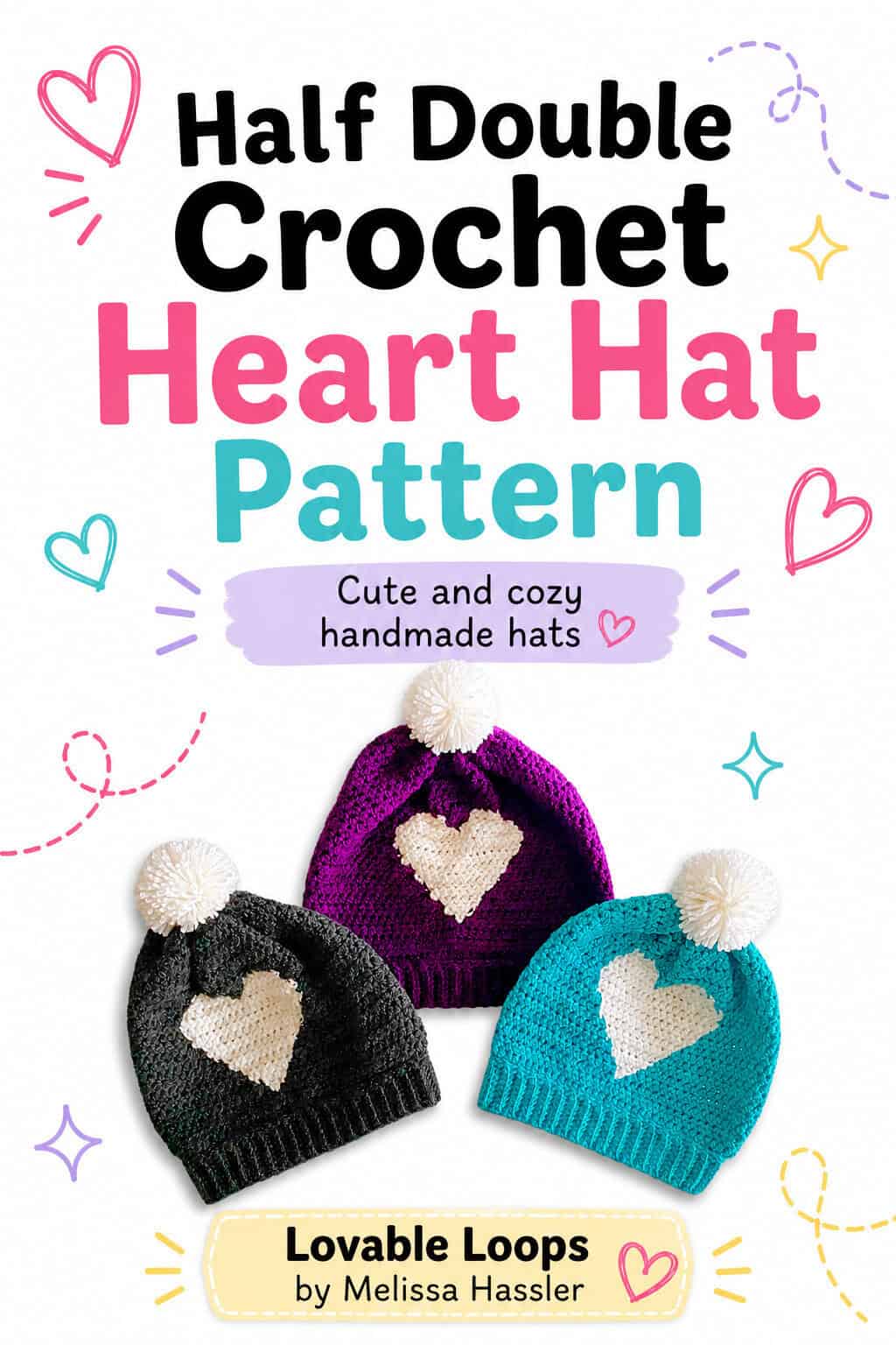 Pinterest pin showing three handmade crochet heart beanies beneath bold text reading Half Double Crochet Heart Hat Pattern, with a crochet hook and playful pastel doodles.