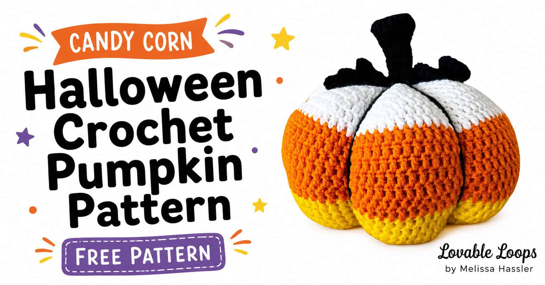 Featured image for a candy corn Halloween crochet pumpkin pattern with a handmade pumpkin, bold black text, purple and orange accents, and Lovable Loops by Melissa Hassler branding.