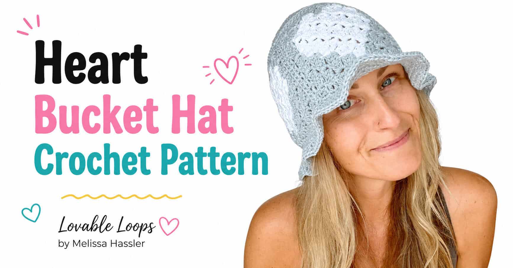 Heart bucket hat crochet pattern featured image with a woman wearing a gray and white handmade hat beside bold black, pink, and aqua lettering and playful heart accents.