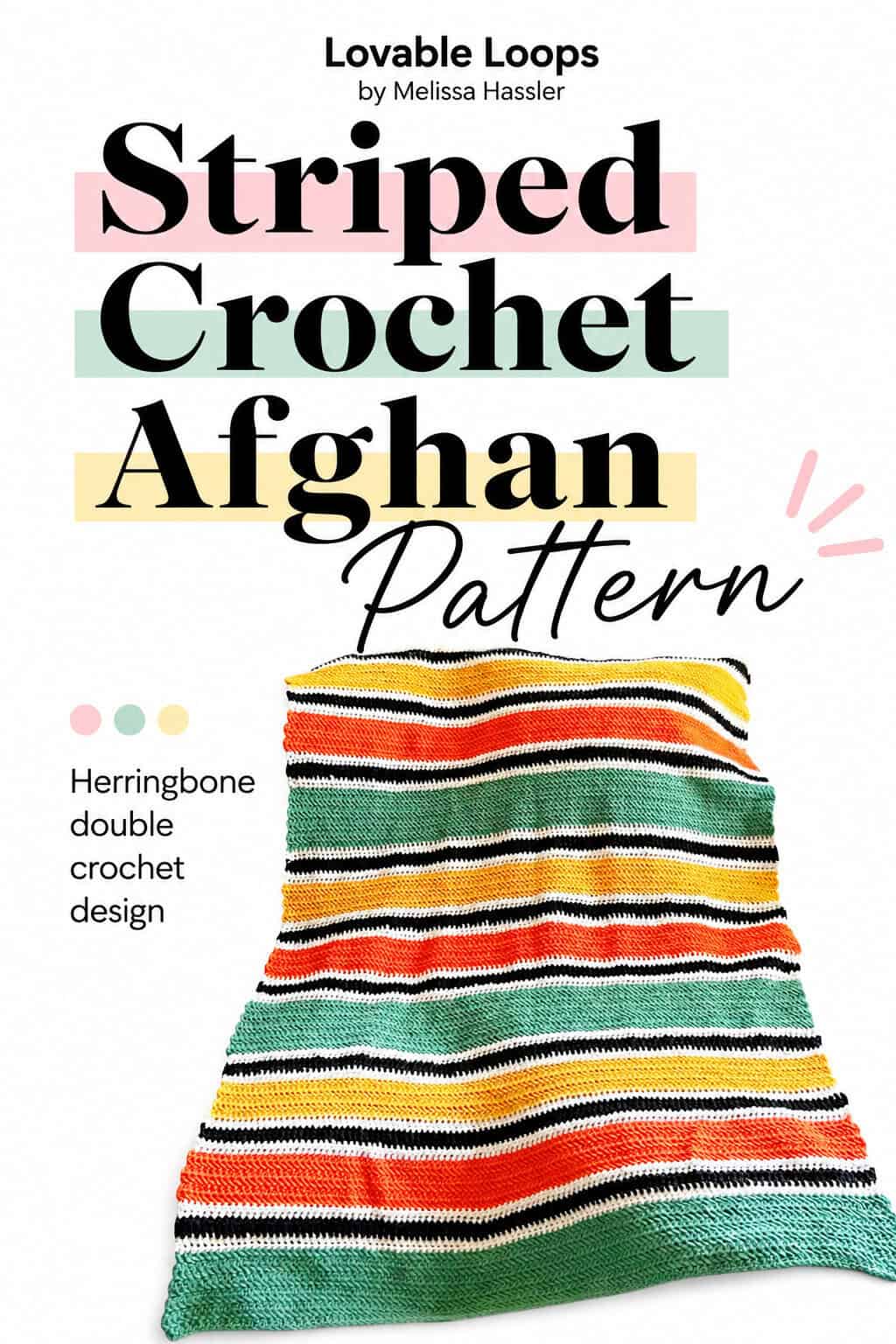 Pinterest pin for a striped herringbone double crochet afghan pattern featuring a colorful crochet blanket in green, orange, yellow, black, and white with bold modern text and Lovable Loops by Melissa Hassler branding.