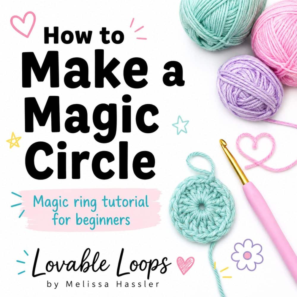 How to make a magic circle square graphic with pastel yarn balls, crochet hook, mint magic circle sample, and beginner-friendly magic ring tutorial text for Lovable Loops by Melissa Hassler.
