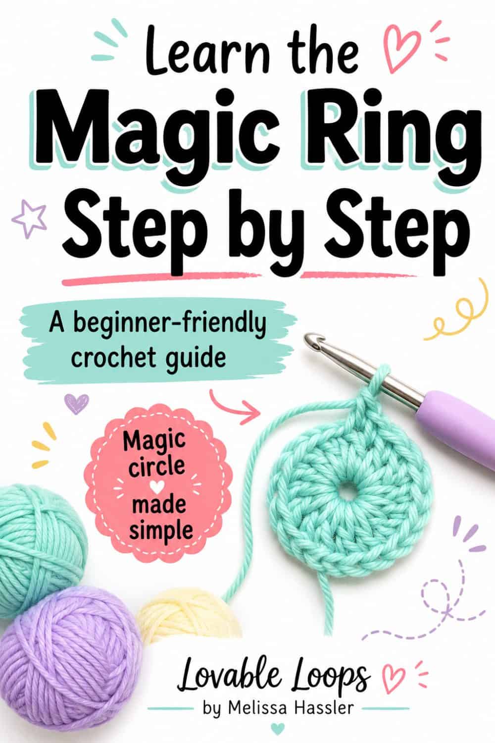 Magic ring crochet tutorial Pinterest pin with pastel yarn, crochet hook, purple magic ring sample, and text about learning the magic ring step by step.
