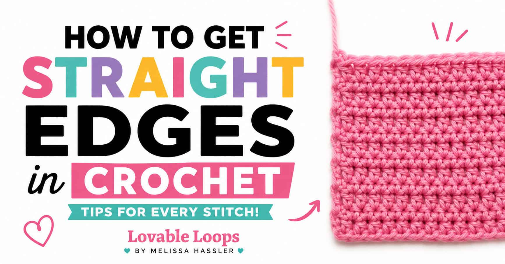 Featured image for a crochet tutorial with bold text reading “How to Get Straight Edges in Crochet,” beside a pink swatch with neat, even sides.
