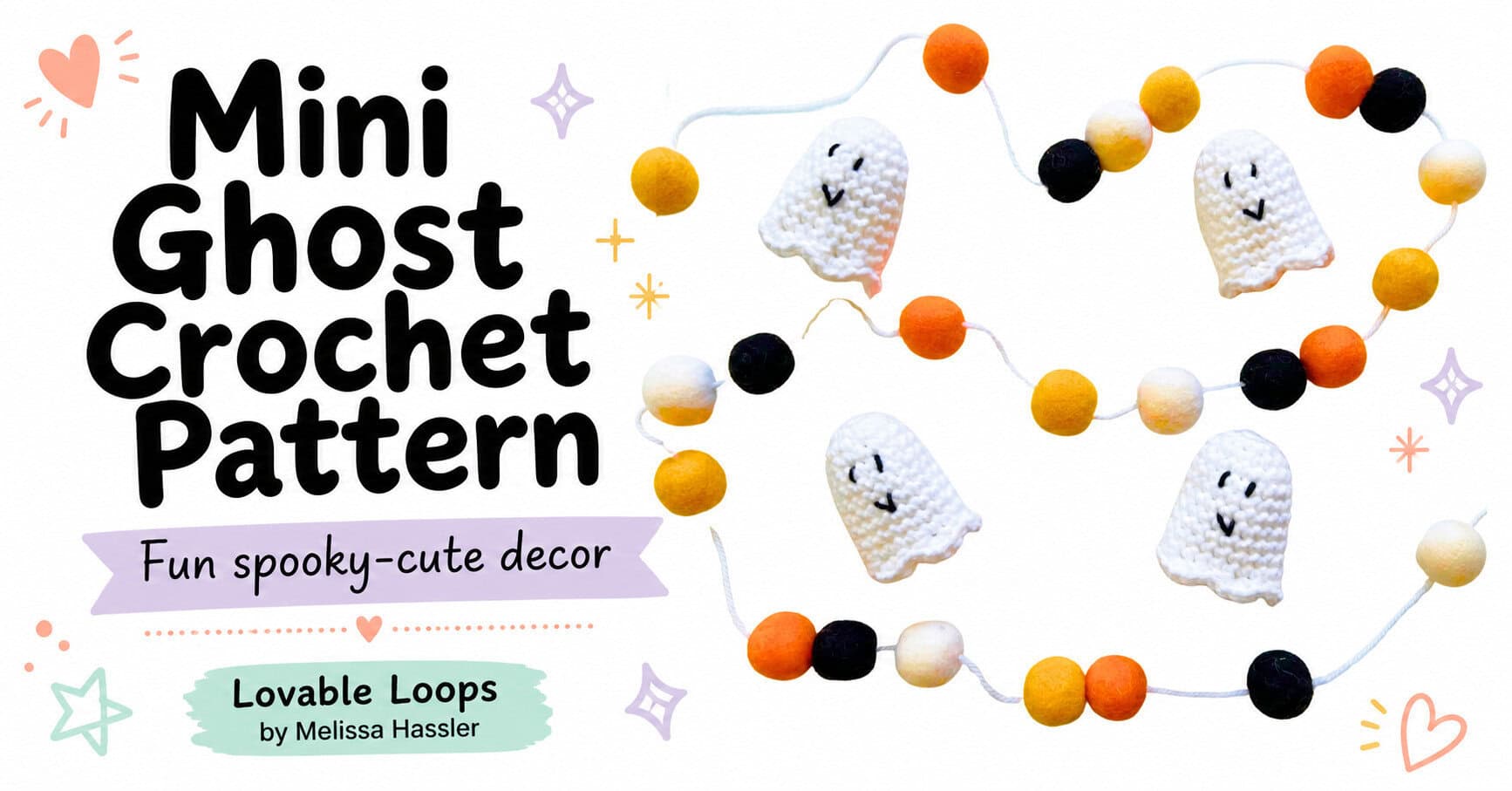 Featured image for a mini ghost crochet garland pattern featuring handmade white ghosts with smiling faces, orange, black, yellow, and cream beads, and Lovable Loops by Melissa Hassler branding.
