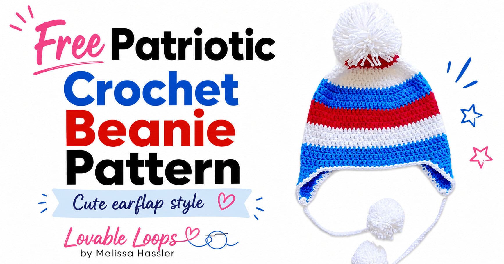 Free patriotic crochet beanie pattern featured image showing a red, white, and blue striped hat with earflaps and three white pom-poms beside bold colorful text on a white background.
