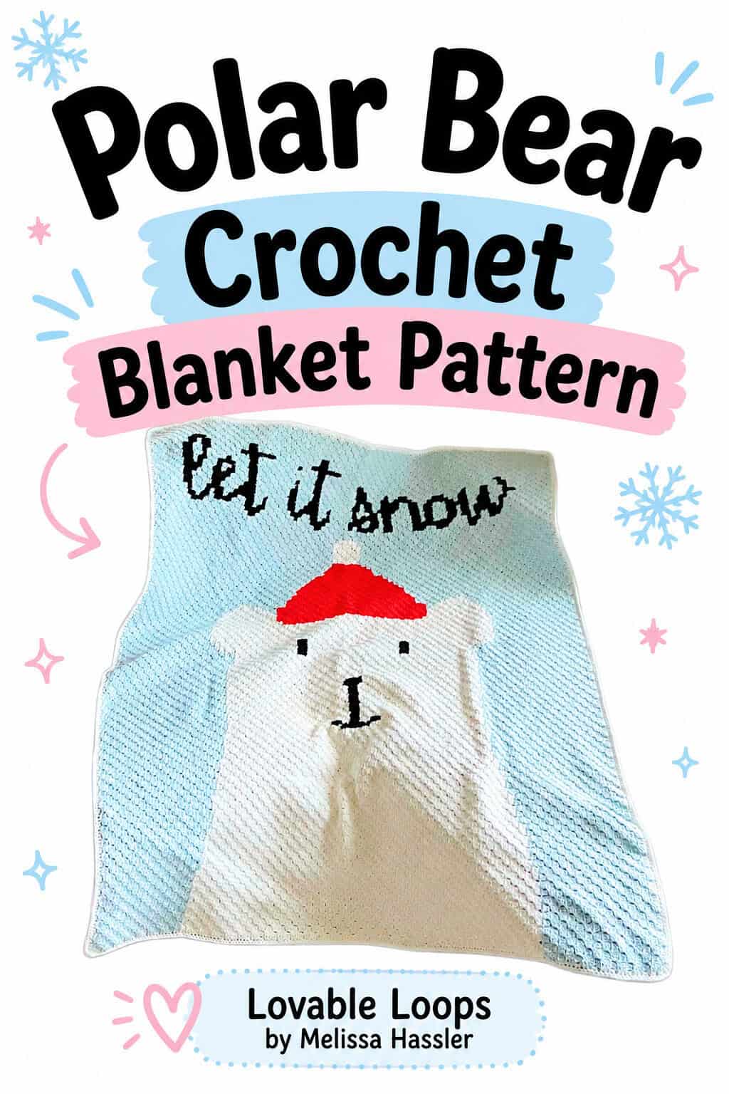 Polar bear crochet blanket pattern pin with bold black text, blue and pink accents, snowflakes, and a polar bear blanket with “let it snow” lettering.