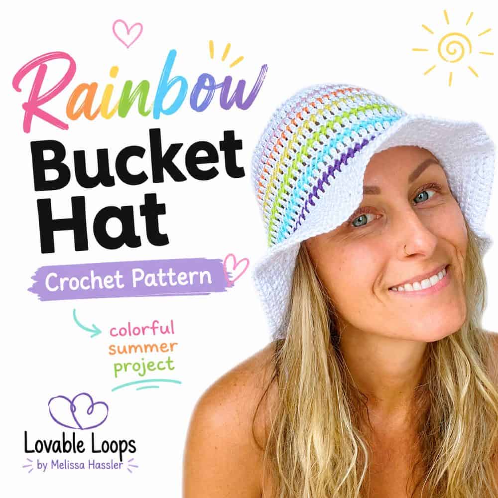 Square rainbow bucket hat crochet pattern image featuring a woman wearing a white hat with pink, orange, yellow, green, aqua, blue, and purple stripes beside bold colorful lettering.