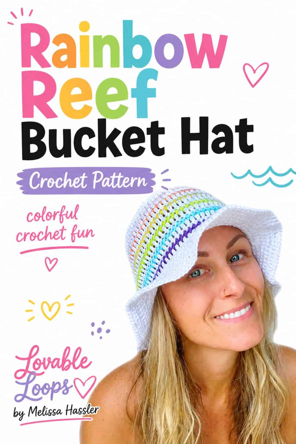 Rainbow Reef bucket hat crochet pattern graphic showing a smiling woman modeling a white crochet hat with colorful striped openwork and a wide brim on a bright white background.