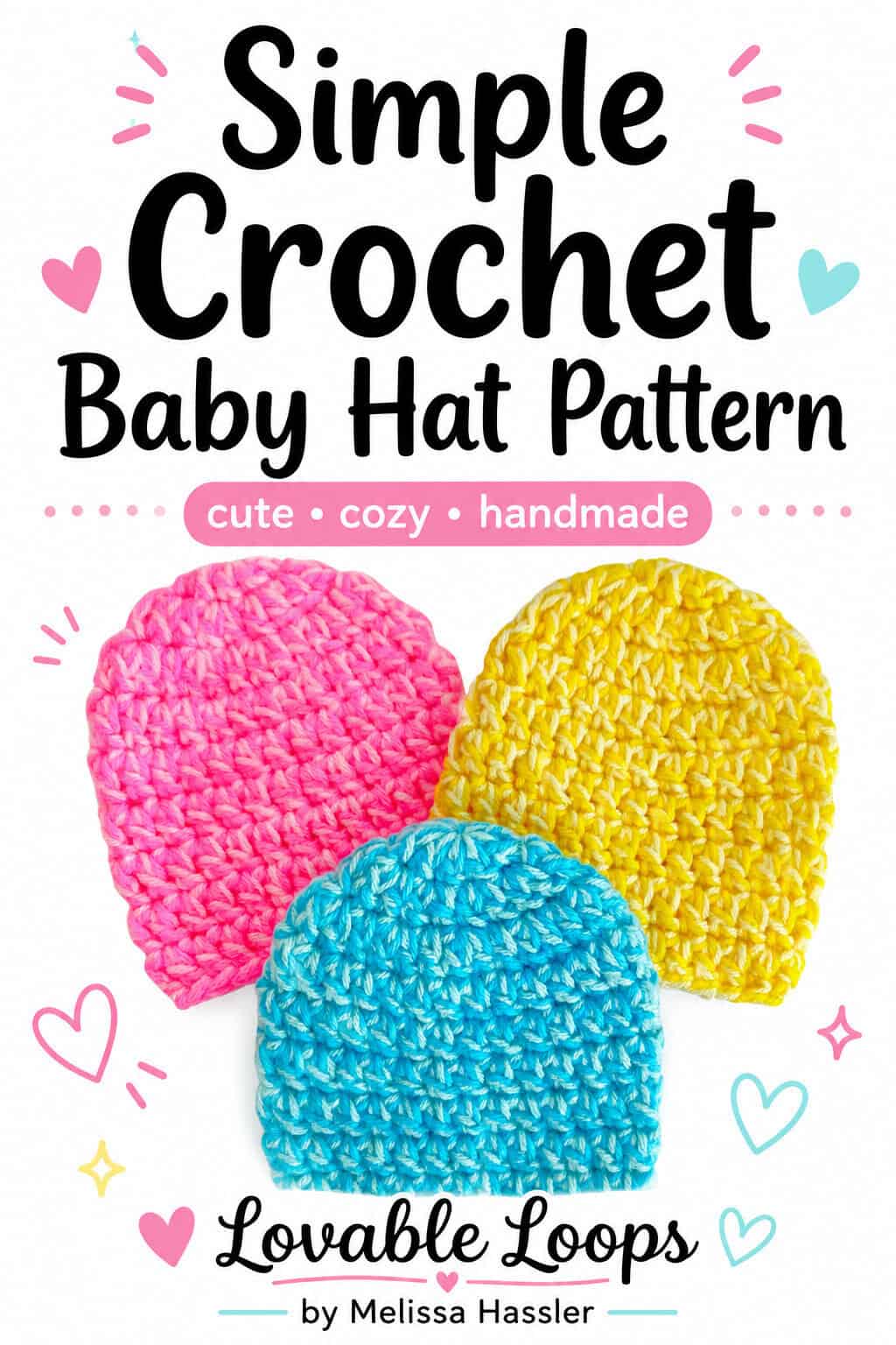 Pinterest pin showing pink, yellow, and turquoise crochet baby hats beneath large text reading Simple Crochet Baby Hat Pattern on a bright white background.