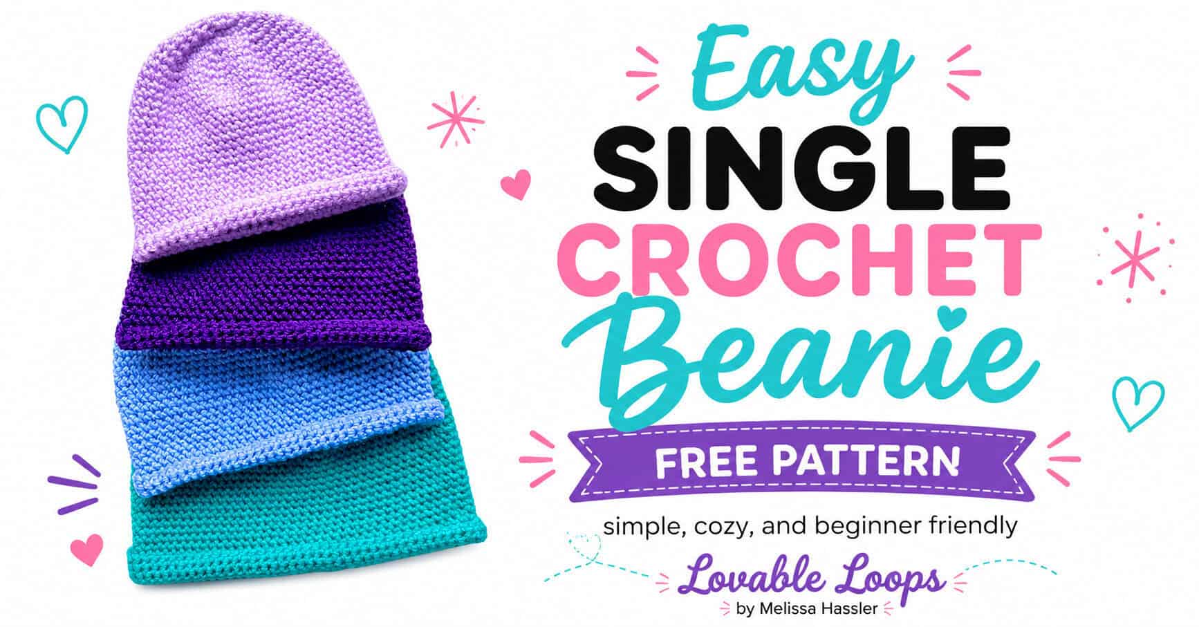 Landscape graphic showing four colorful single crochet hats beside large text reading “Easy Single Crochet Beanie,” a purple “Free Pattern” banner, and Lovable Loops by Melissa Hassler branding.