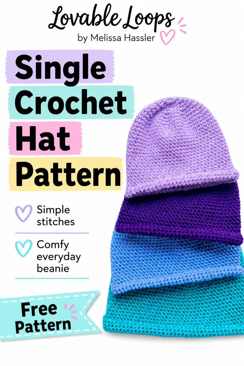 Pinterest pin featuring stacked lavender, purple, blue, and teal crochet beanies beside bold text reading โEasy Single Crochet Beanie Pattern,โ โFree Pattern,โ and โCute Beanies in Pretty Colors.โ