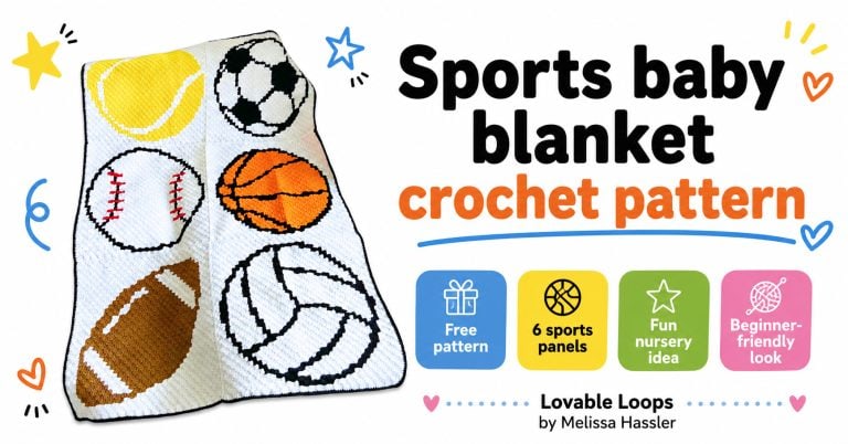 Sports crochet baby blanket graphic on a white background featuring a crochet blanket with six sports panels: tennis ball, soccer ball, baseball, basketball, football, and volleyball. Large text reads “Sports baby blanket crochet pattern,” with colorful callout boxes for “Free pattern,” “6 sports panels,” “Fun nursery idea,” and “Beginner-friendly look.” Branded “Lovable Loops by Melissa Hassler.”