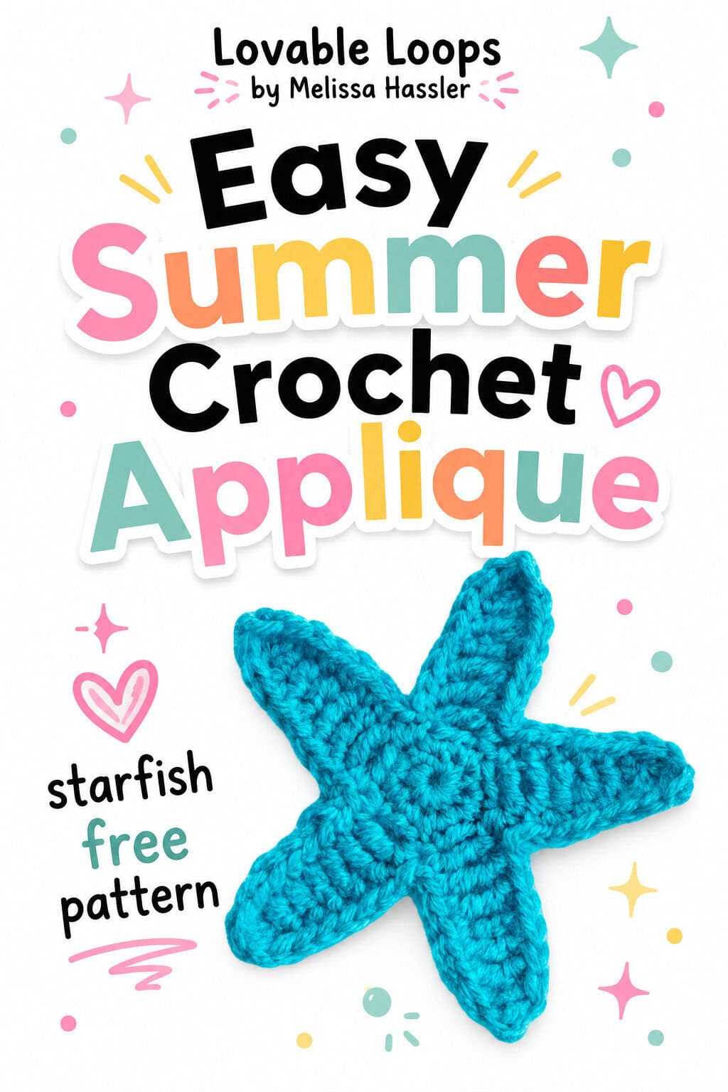 Pinterest graphic showing a bright turquoise crochet starfish beneath large text reading โFree Crochet Starfish Applique Patternโ and โCute Beach Crochet,โ surrounded by pastel hearts, sparkles, and dots.