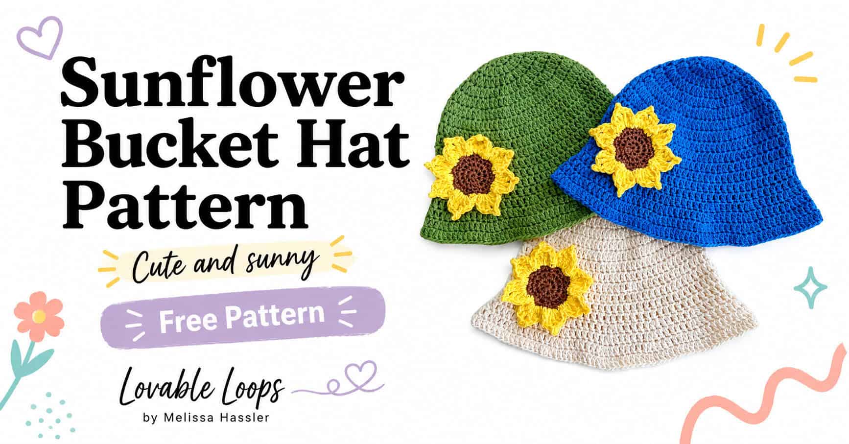Landscape featured image showing three colorful crochet bucket hats with yellow sunflower appliqués beside bold text reading “Sunflower Bucket Hat Pattern,” “Cute and Sunny,” and “Free Pattern,” with Lovable Loops by Melissa Hassler branding.