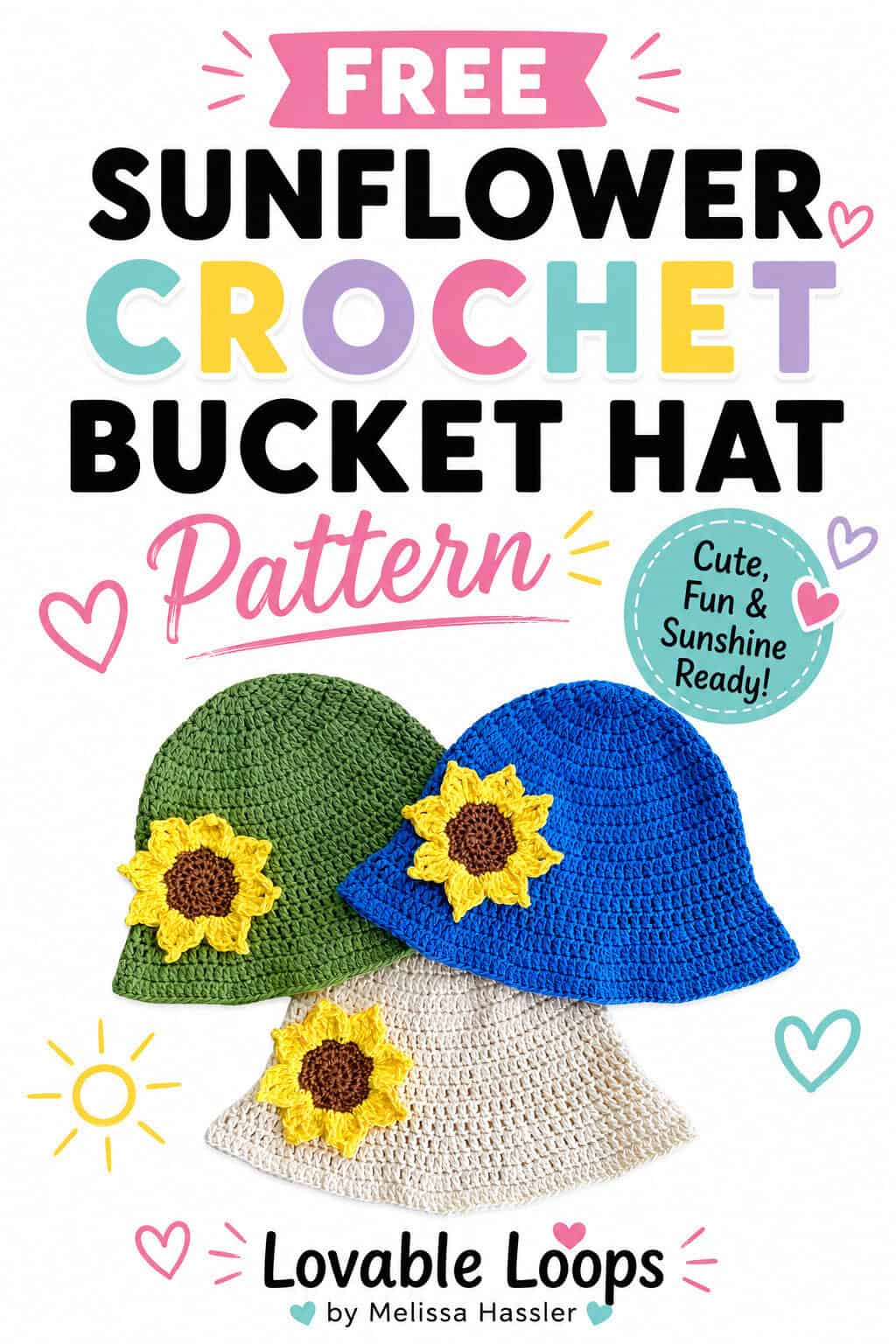 Pinterest pin featuring three sunflower crochet bucket hats in green, blue, and cream, each decorated with a yellow sunflower, beneath text reading “Free Sunflower Crochet Bucket Hat Pattern” and “Cute, Fun and Sunshine Ready.”