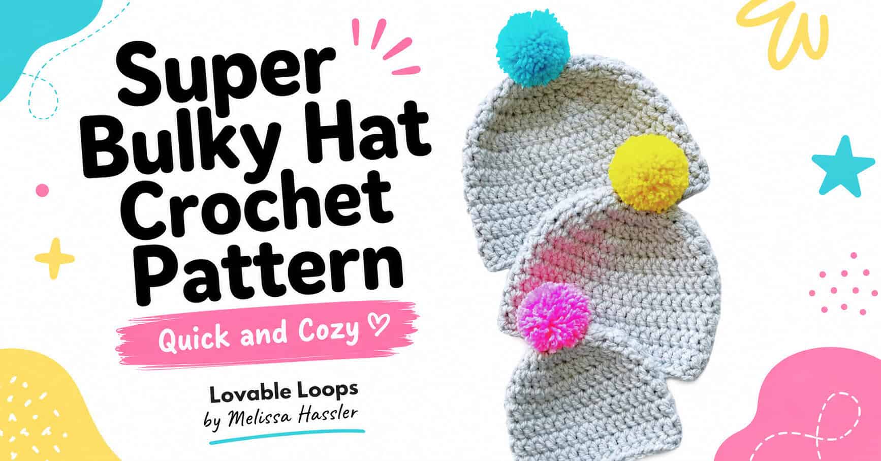Super bulky crochet hat pattern featured image with three thick gray beanies and colorful pom-poms beside bold black text and bright pink, aqua, and yellow accents.