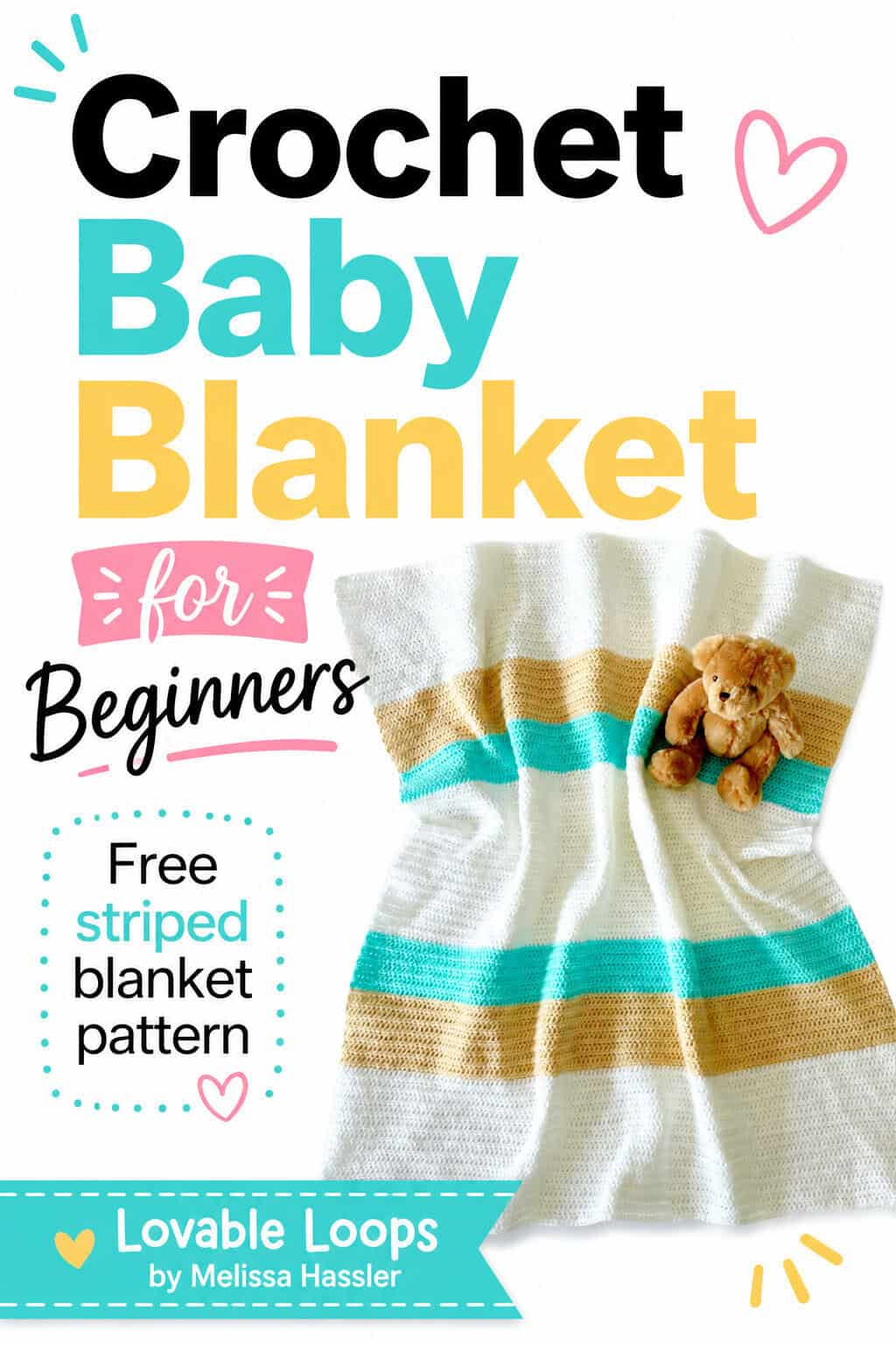 Beginner crochet baby blanket pattern pin with a soft striped baby blanket, teddy bear, bold black and aqua text, and bright pastel accents.