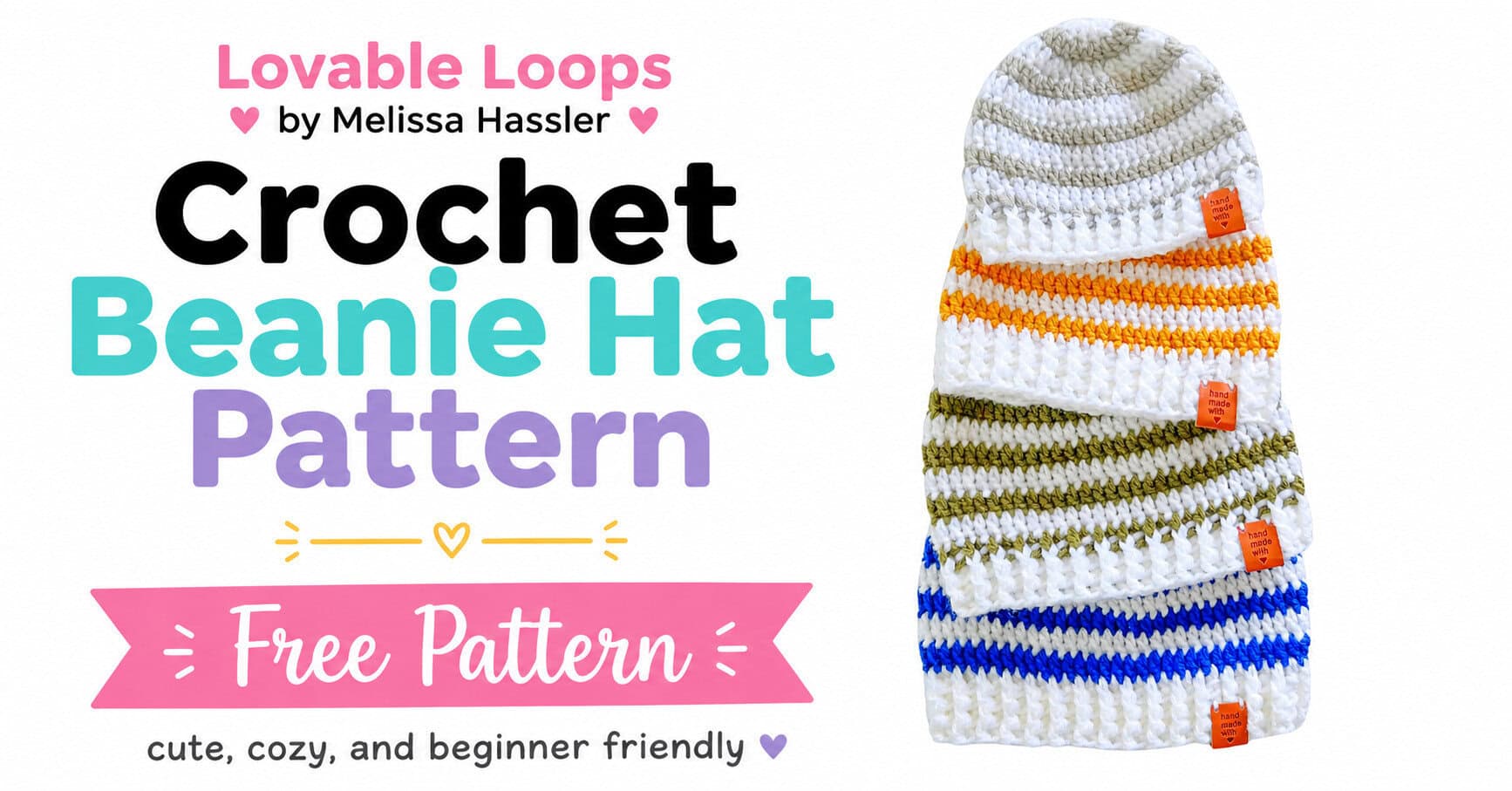 Landscape featured image showing four striped crochet beanie hats beside large text reading “Crochet Beanie Hat Pattern,” a pink “Free Pattern” banner, and “Cute, Cozy, and Beginner Friendly,” with Lovable Loops by Melissa Hassler branding.